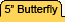 5 Inch Butterfly